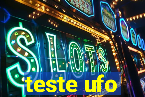 teste ufo